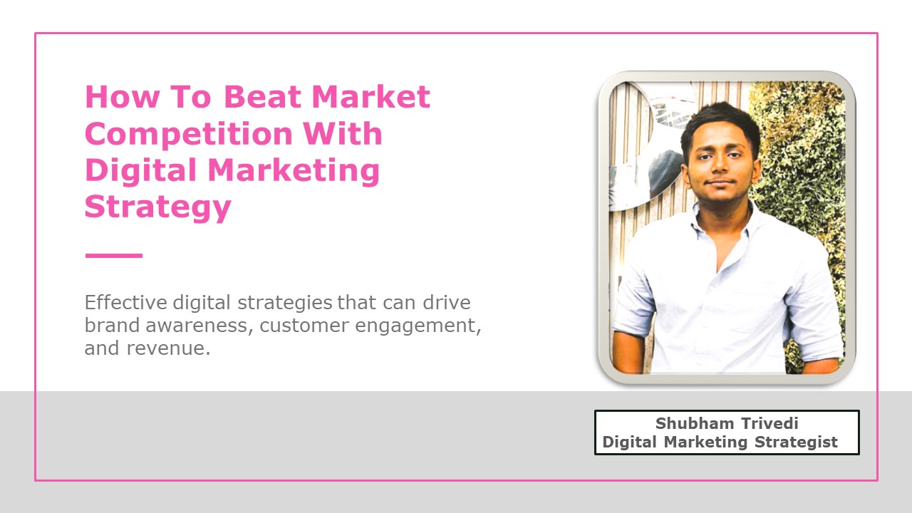 How To Beat Market Competition With Digital Marketing Strategy