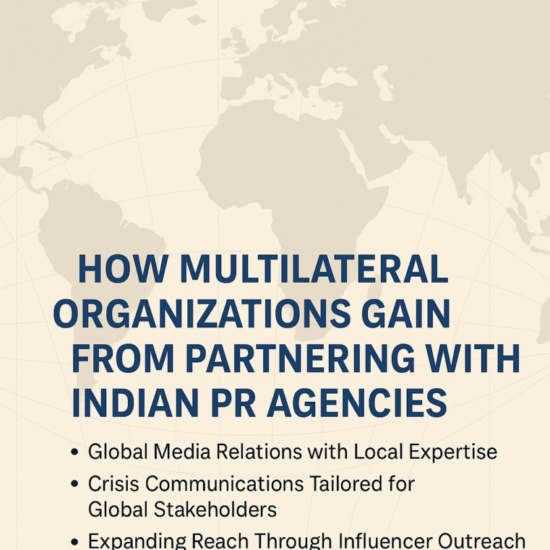 Global PR solutions from India for multilateral organizations — media relations, crisis communications, influencer outreach.